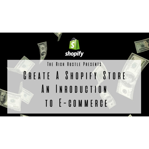 40 Min Step by Step Course : Create A Shopify Store - An Introduction To E-commerce